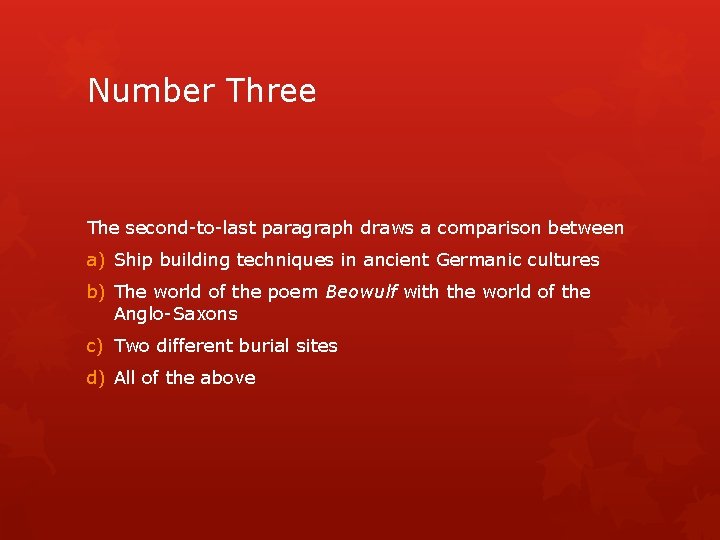 Number Three The second-to-last paragraph draws a comparison between a) Ship building techniques in