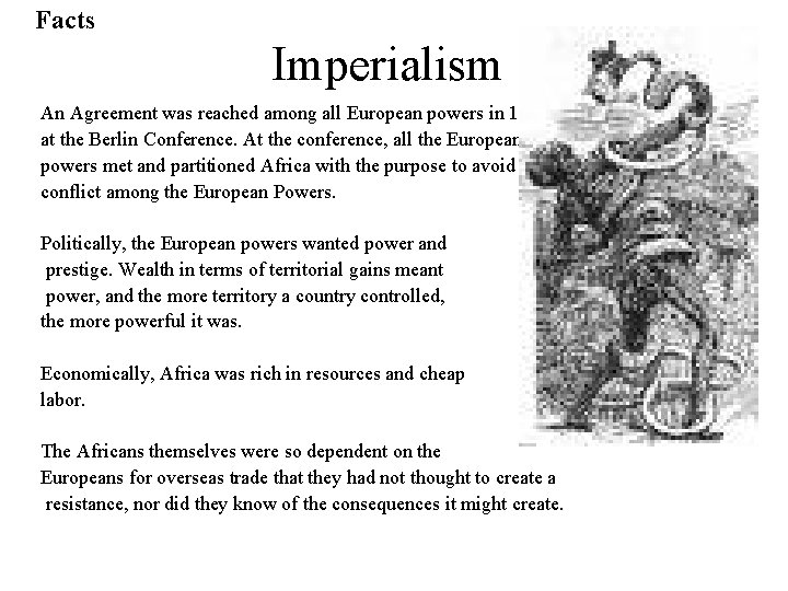 Facts Imperialism An Agreement was reached among all European powers in 1884 -85 at