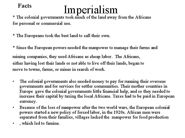 Facts Imperialism * The colonial governments took much of the land away from the