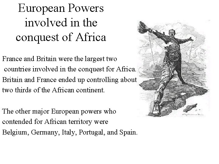 European Powers involved in the conquest of Africa France and Britain were the largest