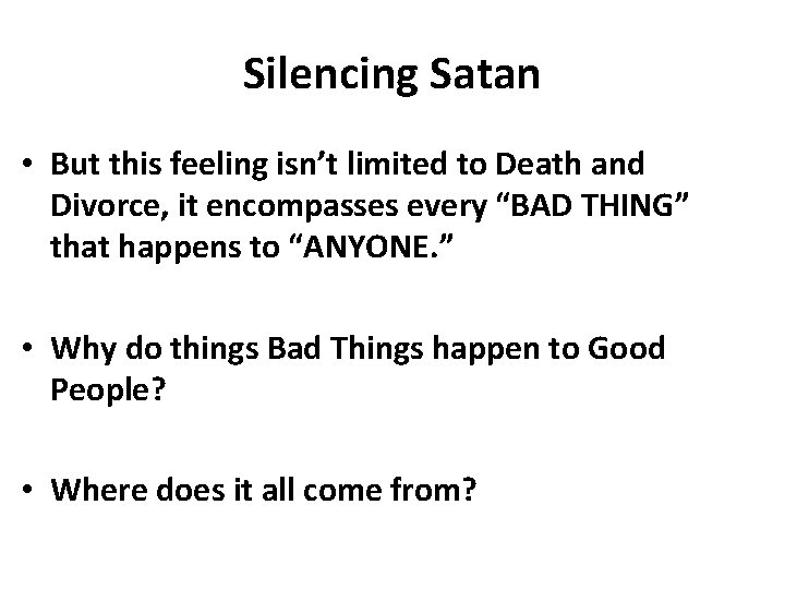 Silencing Satan • But this feeling isn’t limited to Death and Divorce, it encompasses
