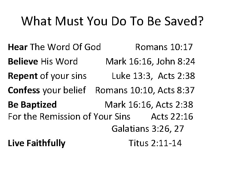 What Must You Do To Be Saved? Hear The Word Of God Romans 10: