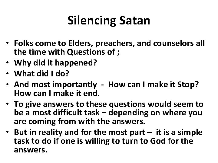 Silencing Satan • Folks come to Elders, preachers, and counselors all the time with