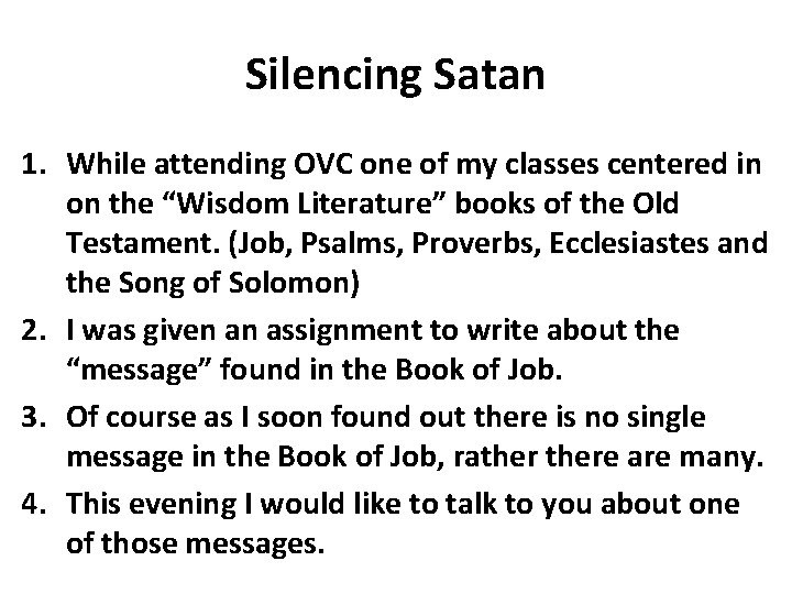 Silencing Satan 1. While attending OVC one of my classes centered in on the