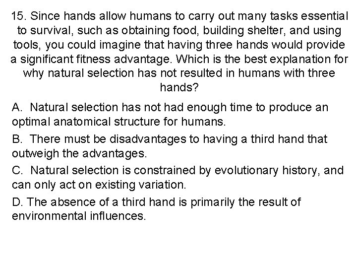 15. Since hands allow humans to carry out many tasks essential to survival, such