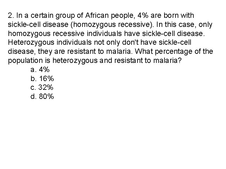 2. In a certain group of African people, 4% are born with sickle-cell disease