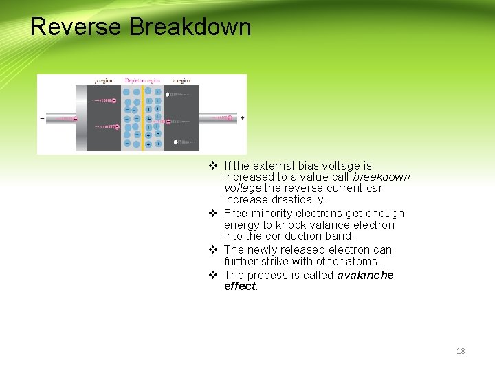 Reverse Breakdown v If the external bias voltage is increased to a value call