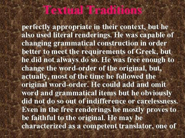 Textual Traditions perfectly appropriate in their context, but he also used literal renderings. He Textual Traditions perfectly appropriate in their context, but he also used literal renderings. He