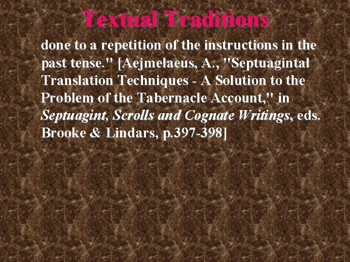 Textual Traditions done to a repetition of the instructions in the past tense. " Textual Traditions done to a repetition of the instructions in the past tense. "