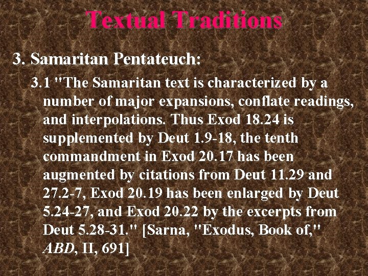 Textual Traditions 3. Samaritan Pentateuch: 3. 1 "The Samaritan text is characterized by a Textual Traditions 3. Samaritan Pentateuch: 3. 1 "The Samaritan text is characterized by a
