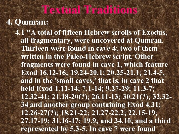 Textual Traditions 4. Qumran: 4. 1 "A total of fifteen Hebrew scrolls of Exodus, Textual Traditions 4. Qumran: 4. 1 "A total of fifteen Hebrew scrolls of Exodus,