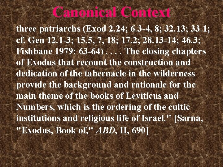 Canonical Context three patriarchs (Exod 2. 24; 6. 3 -4, 8; 32. 13; 33. Canonical Context three patriarchs (Exod 2. 24; 6. 3 -4, 8; 32. 13; 33.