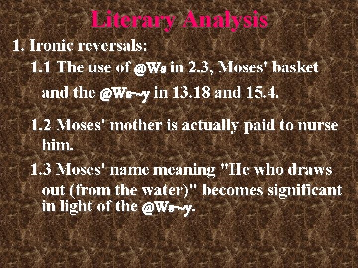 Literary Analysis 1. Ironic reversals: 1. 1 The use of @Ws in 2. 3, Literary Analysis 1. Ironic reversals: 1. 1 The use of @Ws in 2. 3,
