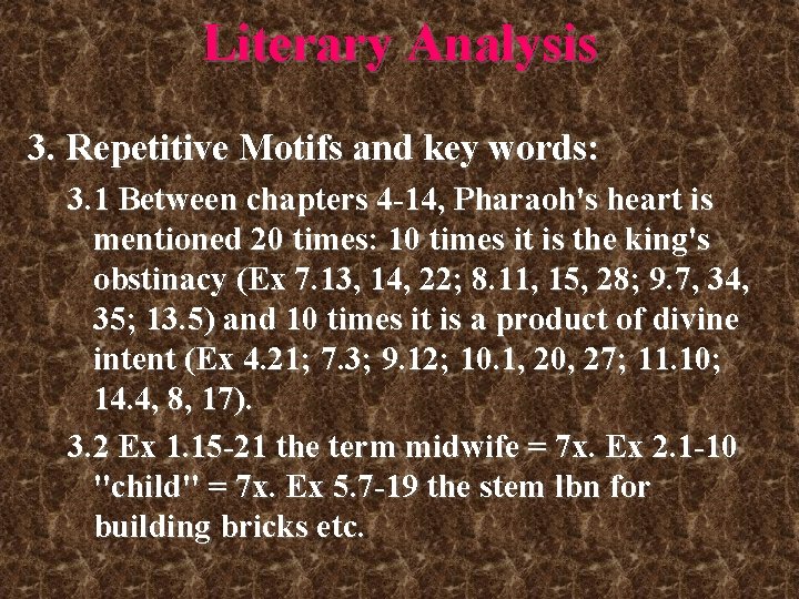Literary Analysis 3. Repetitive Motifs and key words: 3. 1 Between chapters 4 -14, Literary Analysis 3. Repetitive Motifs and key words: 3. 1 Between chapters 4 -14,