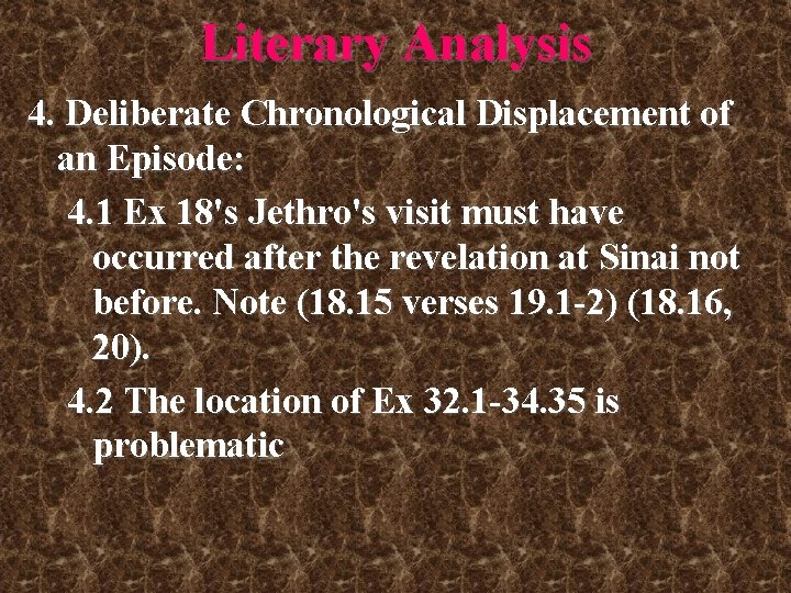 Literary Analysis 4. Deliberate Chronological Displacement of an Episode: 4. 1 Ex 18's Jethro's Literary Analysis 4. Deliberate Chronological Displacement of an Episode: 4. 1 Ex 18's Jethro's