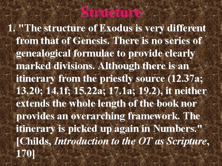 Structure 1. "The structure of Exodus is very different from that of Genesis. There Structure 1. "The structure of Exodus is very different from that of Genesis. There
