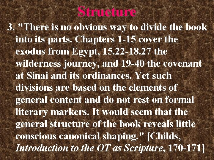 Structure 3. "There is no obvious way to divide the book into its parts. Structure 3. "There is no obvious way to divide the book into its parts.