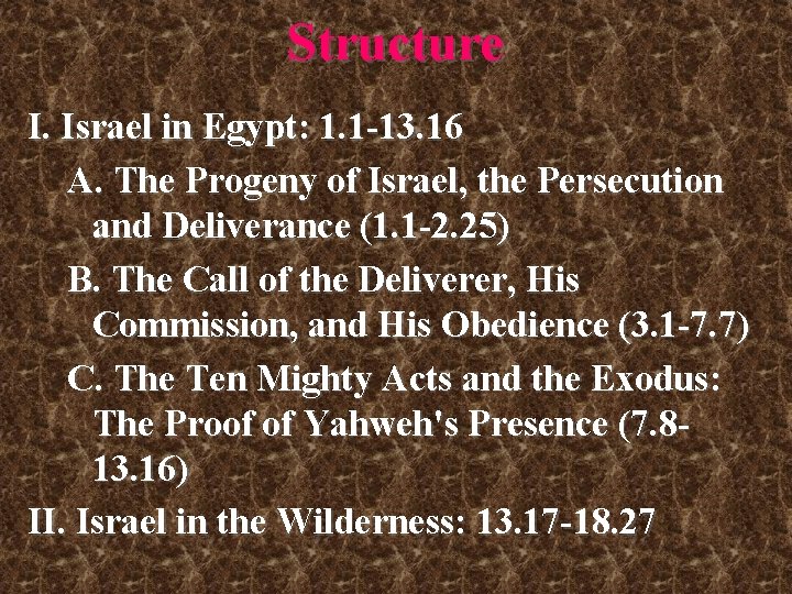 Structure I. Israel in Egypt: 1. 1 -13. 16 A. The Progeny of Israel, Structure I. Israel in Egypt: 1. 1 -13. 16 A. The Progeny of Israel,