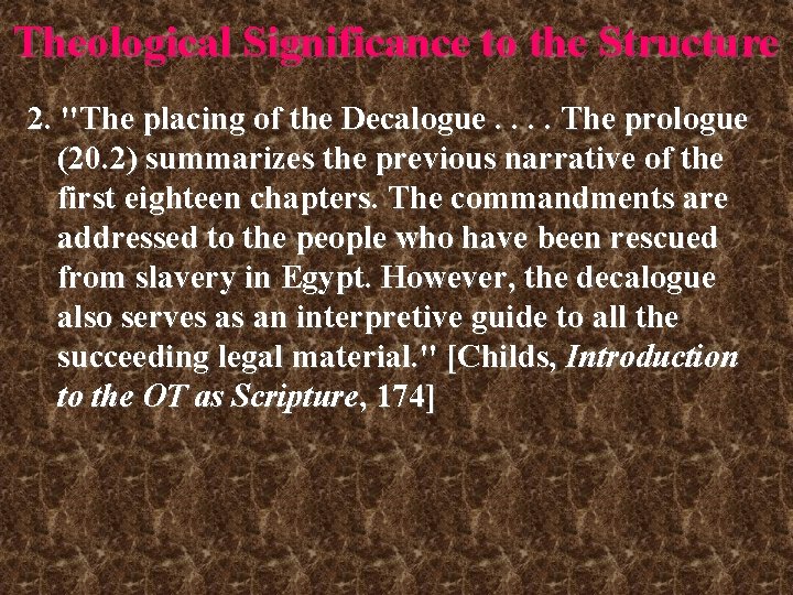 Theological Significance to the Structure 2. "The placing of the Decalogue. . The prologue Theological Significance to the Structure 2. "The placing of the Decalogue. . The prologue