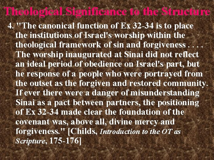 Theological Significance to the Structure 4. "The canonical function of Ex 32 -34 is Theological Significance to the Structure 4. "The canonical function of Ex 32 -34 is