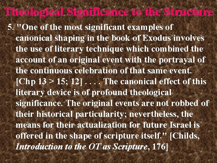 Theological Significance to the Structure 5. "One of the most significant examples of canonical Theological Significance to the Structure 5. "One of the most significant examples of canonical