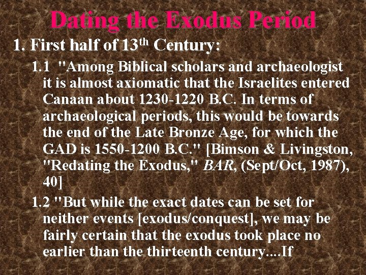 Dating the Exodus Period 1. First half of 13 th Century: 1. 1 "Among Dating the Exodus Period 1. First half of 13 th Century: 1. 1 "Among