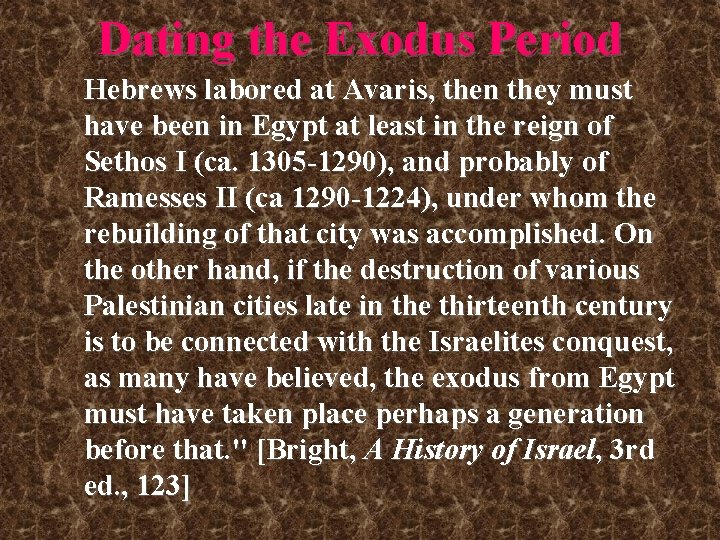 Dating the Exodus Period Hebrews labored at Avaris, then they must have been in Dating the Exodus Period Hebrews labored at Avaris, then they must have been in