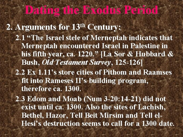 Dating the Exodus Period 2. Arguments for 13 th Century: 2. 1 “The Israel Dating the Exodus Period 2. Arguments for 13 th Century: 2. 1 “The Israel