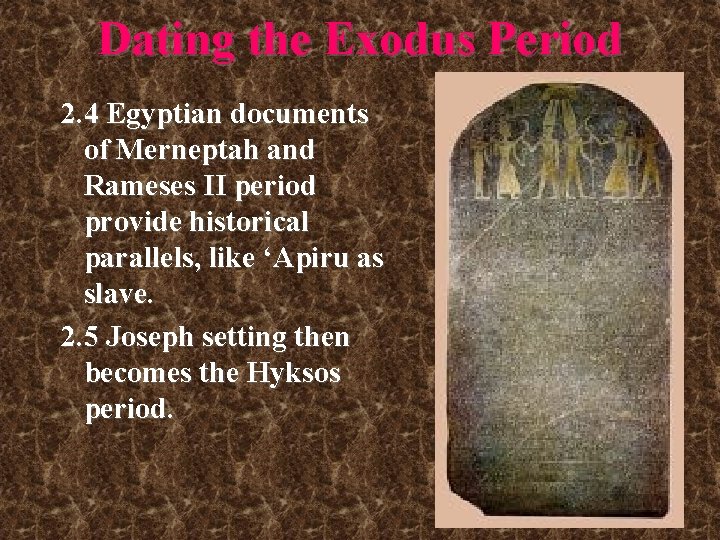 Dating the Exodus Period 2. 4 Egyptian documents of Merneptah and Rameses II period Dating the Exodus Period 2. 4 Egyptian documents of Merneptah and Rameses II period
