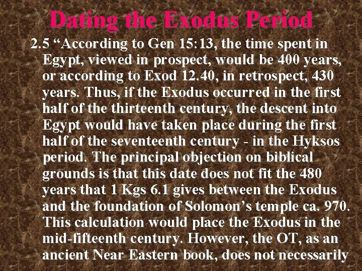 Dating the Exodus Period 2. 5 “According to Gen 15: 13, the time spent Dating the Exodus Period 2. 5 “According to Gen 15: 13, the time spent