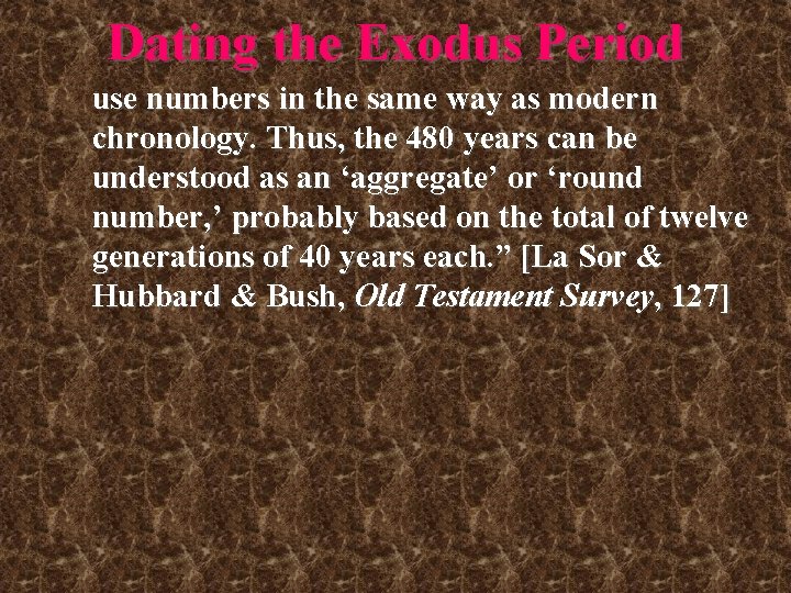 Dating the Exodus Period use numbers in the same way as modern chronology. Thus, Dating the Exodus Period use numbers in the same way as modern chronology. Thus,