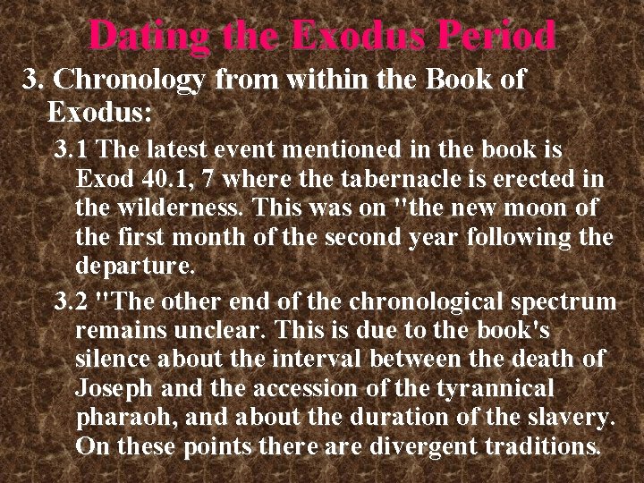 Dating the Exodus Period 3. Chronology from within the Book of Exodus: 3. 1 Dating the Exodus Period 3. Chronology from within the Book of Exodus: 3. 1