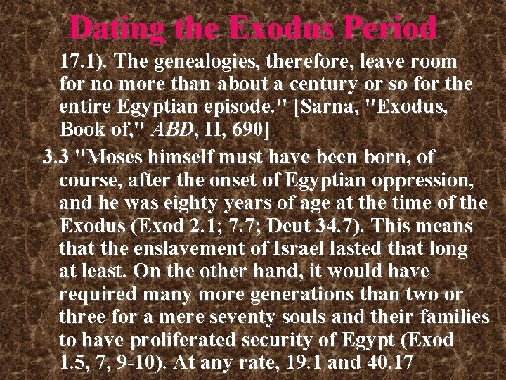 Dating the Exodus Period 17. 1). The genealogies, therefore, leave room for no more Dating the Exodus Period 17. 1). The genealogies, therefore, leave room for no more