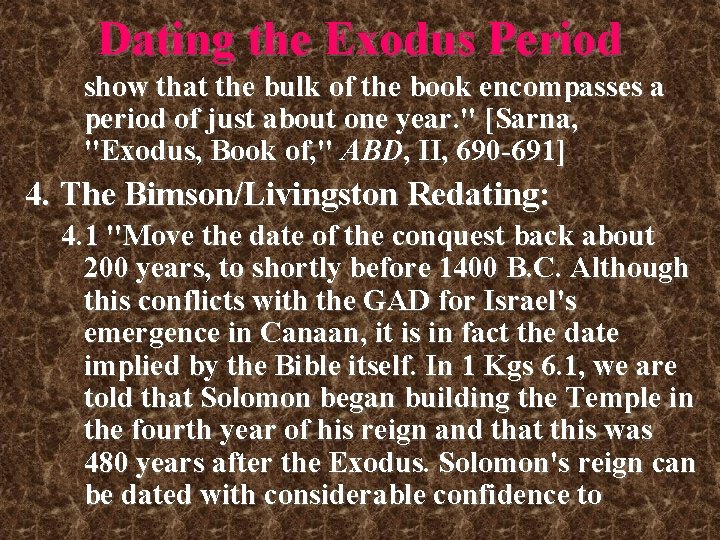 Dating the Exodus Period show that the bulk of the book encompasses a period Dating the Exodus Period show that the bulk of the book encompasses a period