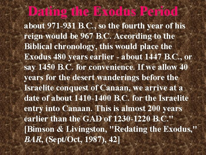 Dating the Exodus Period about 971 -931 B. C. , so the fourth year Dating the Exodus Period about 971 -931 B. C. , so the fourth year