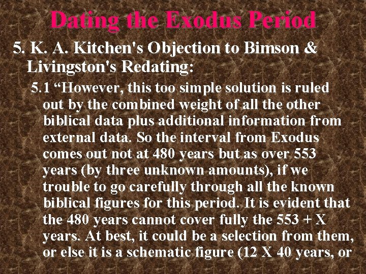 Dating the Exodus Period 5. K. A. Kitchen's Objection to Bimson & Livingston's Redating: Dating the Exodus Period 5. K. A. Kitchen's Objection to Bimson & Livingston's Redating:
