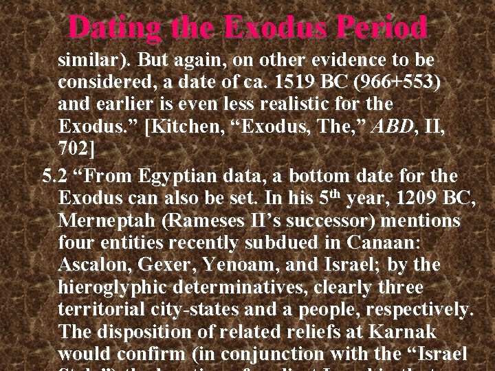 Dating the Exodus Period similar). But again, on other evidence to be considered, a Dating the Exodus Period similar). But again, on other evidence to be considered, a