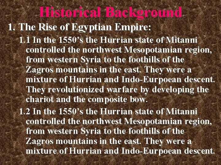 Historical Background 1. The Rise of Egyptian Empire: 1. 1 In the 1550’s the Historical Background 1. The Rise of Egyptian Empire: 1. 1 In the 1550’s the