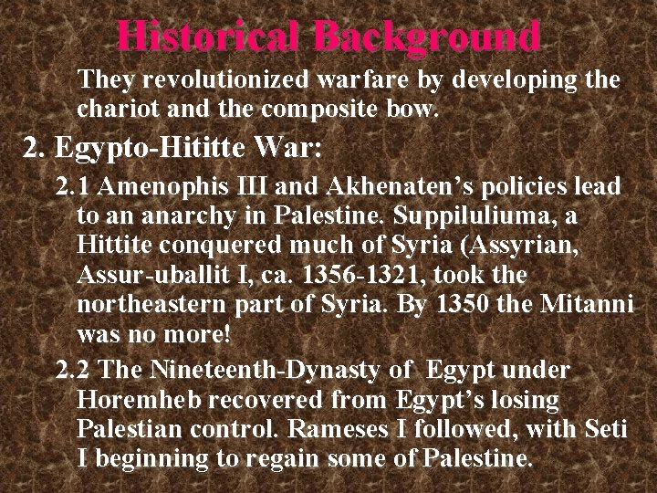 Historical Background They revolutionized warfare by developing the chariot and the composite bow. 2. Historical Background They revolutionized warfare by developing the chariot and the composite bow. 2.