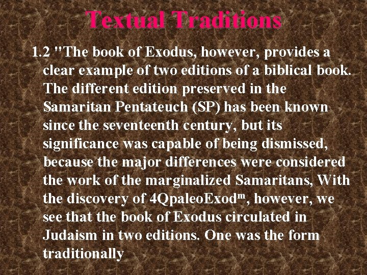 Textual Traditions 1. 2 "The book of Exodus, however, provides a clear example of Textual Traditions 1. 2 "The book of Exodus, however, provides a clear example of