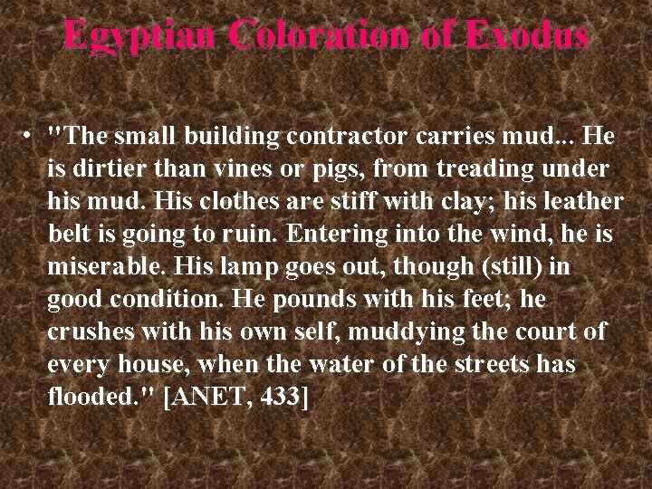 Egyptian Coloration of Exodus • "The small building contractor carries mud. . . He Egyptian Coloration of Exodus • "The small building contractor carries mud. . . He