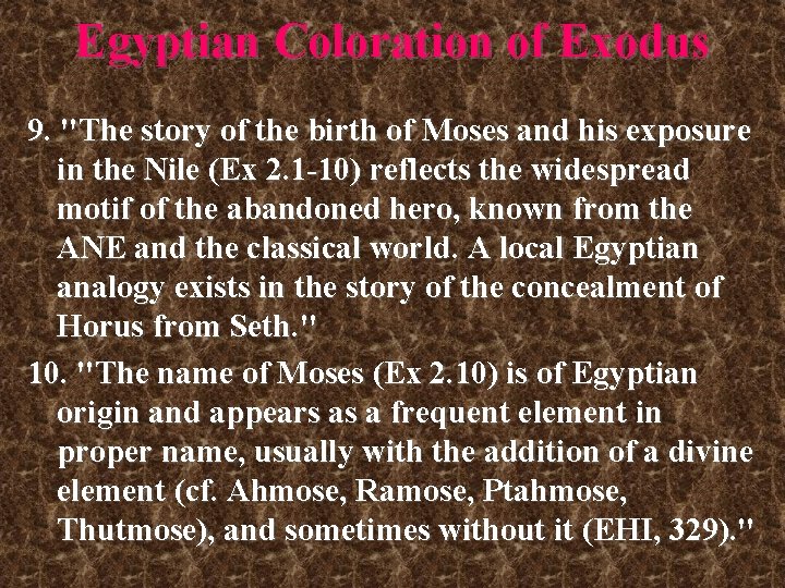 Egyptian Coloration of Exodus 9. "The story of the birth of Moses and his Egyptian Coloration of Exodus 9. "The story of the birth of Moses and his