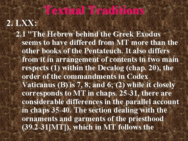 Textual Traditions 2. LXX: 2. 1 "The Hebrew behind the Greek Exodus seems to Textual Traditions 2. LXX: 2. 1 "The Hebrew behind the Greek Exodus seems to