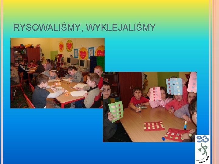 RYSOWALIŚMY, WYKLEJALIŚMY 