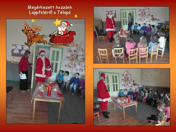 Megérkezett hozzánk Lappföldről a Télapó 