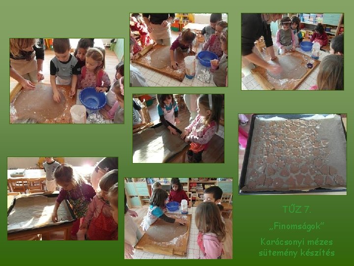 TŰZ 7. „Finomságok” Karácsonyi mézes sütemény készítés 
