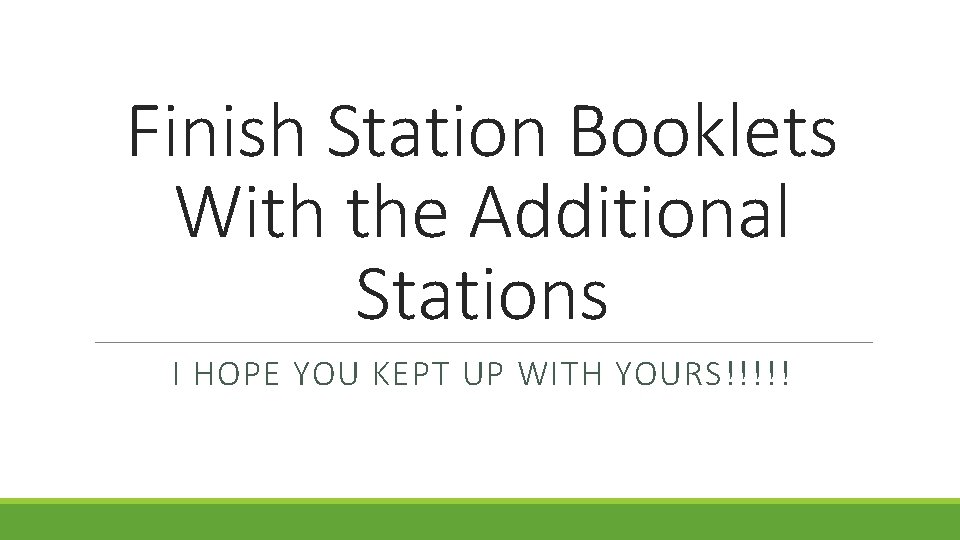Finish Station Booklets With the Additional Stations I HOPE YOU KEPT UP WITH YOURS!!!!!