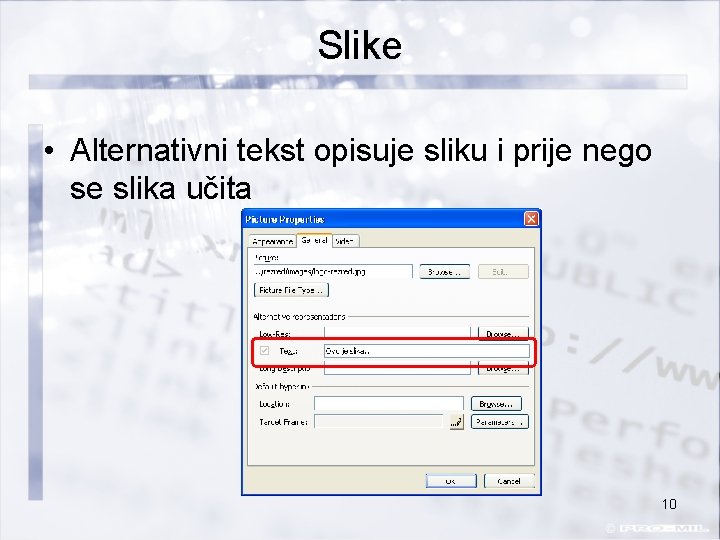 Slike • Alternativni tekst opisuje sliku i prije nego se slika učita 10 