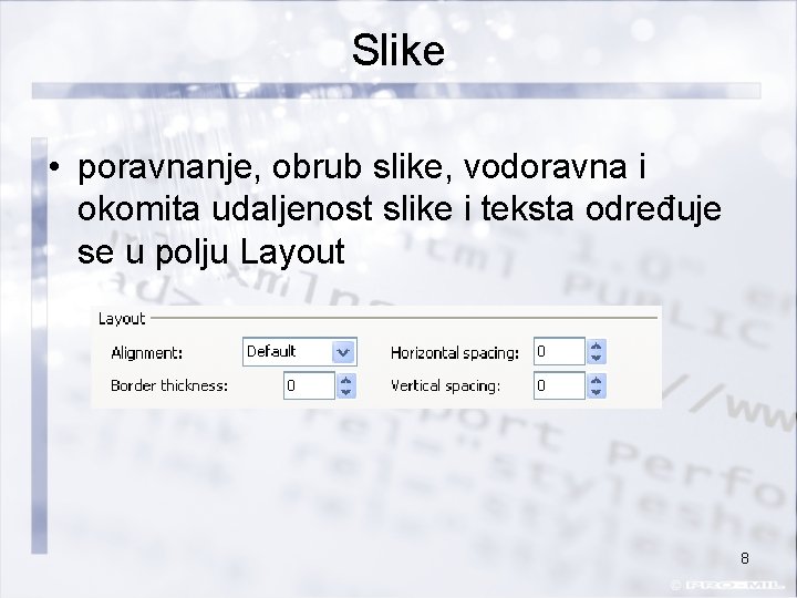 Slike • poravnanje, obrub slike, vodoravna i okomita udaljenost slike i teksta određuje se