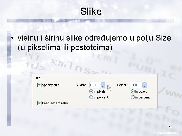 Slike • visinu i širinu slike određujemo u polju Size (u pikselima ili postotcima)